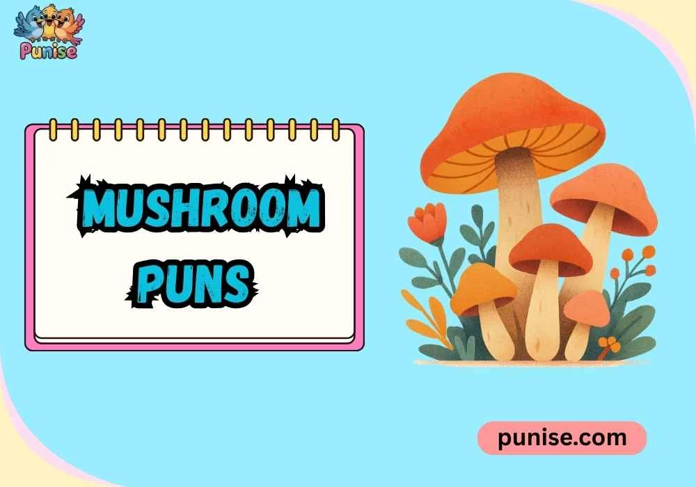 Mushroom Puns