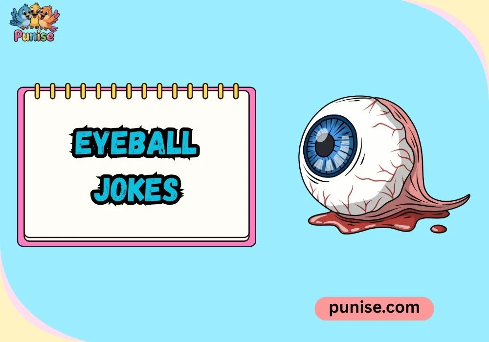 Best Eyeball Jokes 