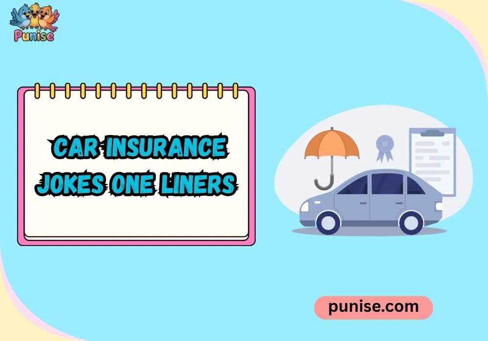 Car Insurance Jokes One Liners