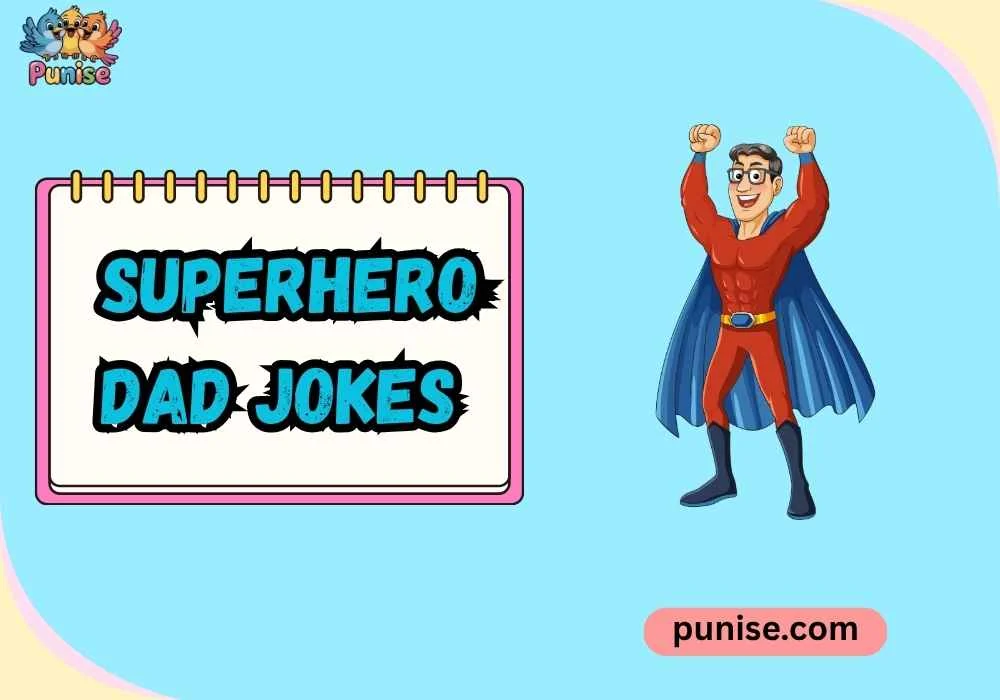 Clever Superhero Dad Jokes