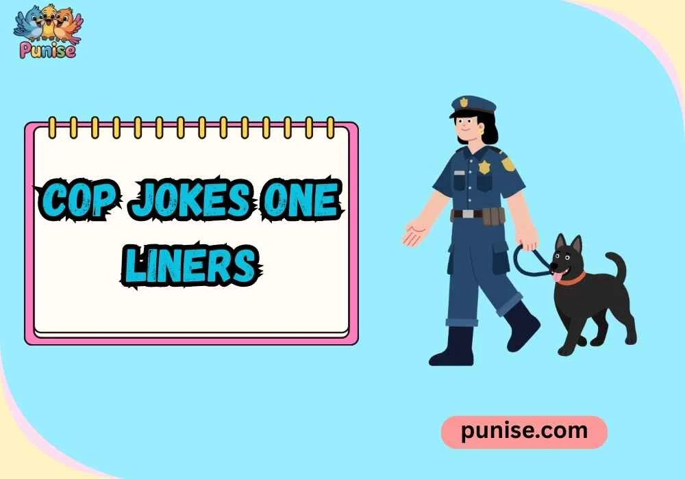 Cop Jokes One Liners