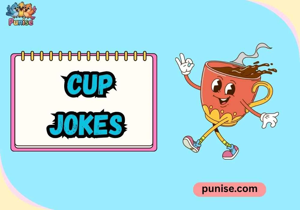 Cup Jokes