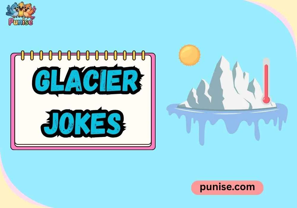 Family-Friendly Glacier Jokes