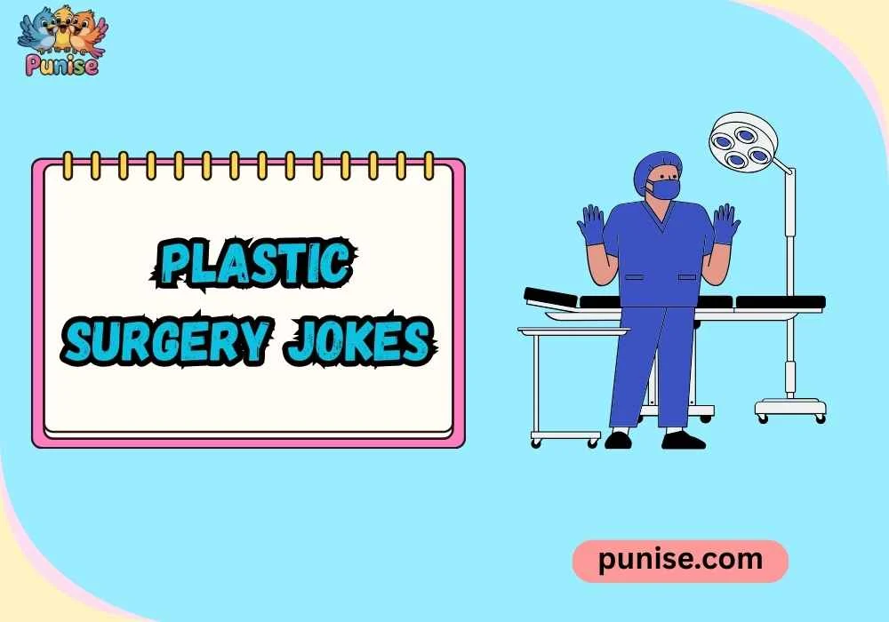 Family-Friendly Plastic Surgery Jokes