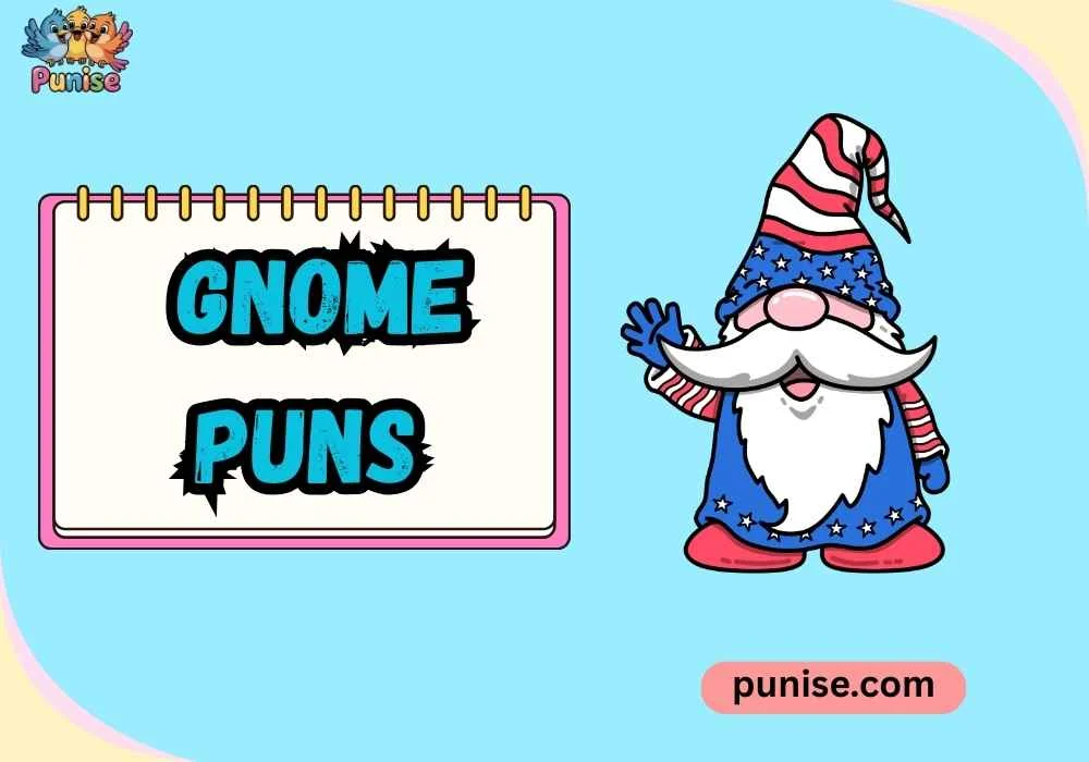 Gnome Puns