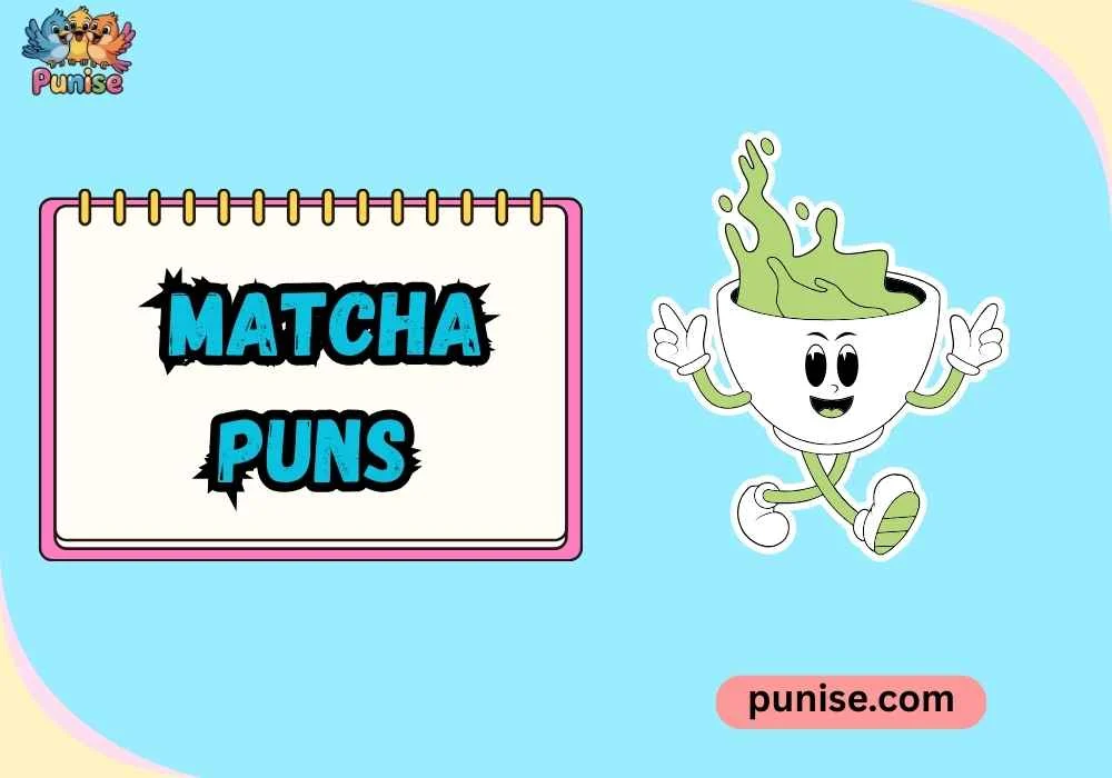 Matcha Puns
