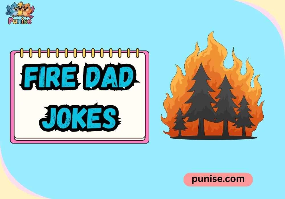 Punny Fire Dad Jokes 