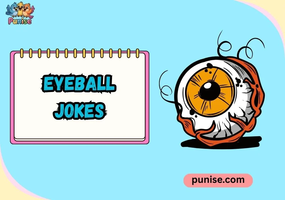 Quick & Quirky Eyeball One-Liners