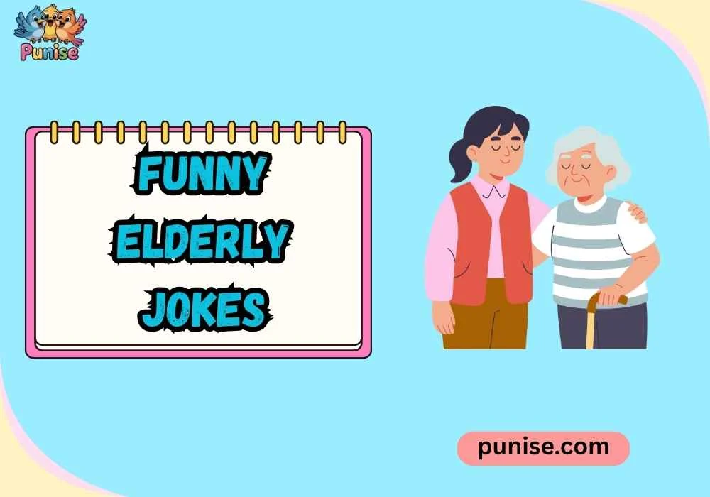 Quick & Quirky Funny Elderly Jokes