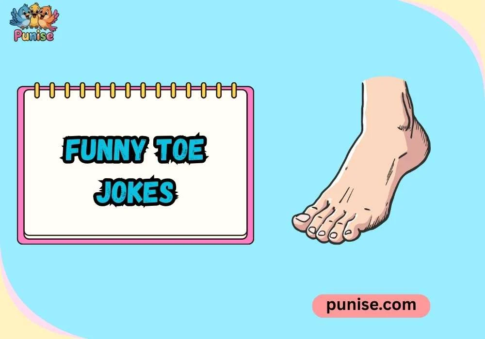 Quick & Quirky Funny Toe One-Liners