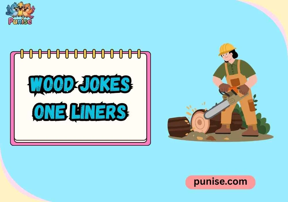 Quick & Quirky Wood Jokes 