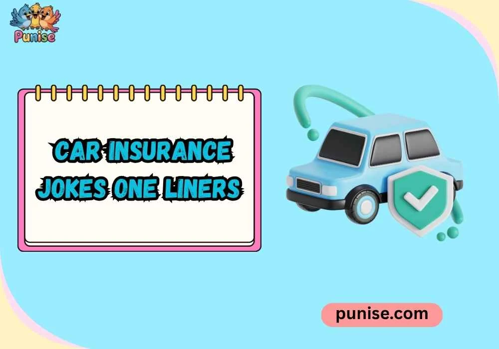 Witty car insurance jokes