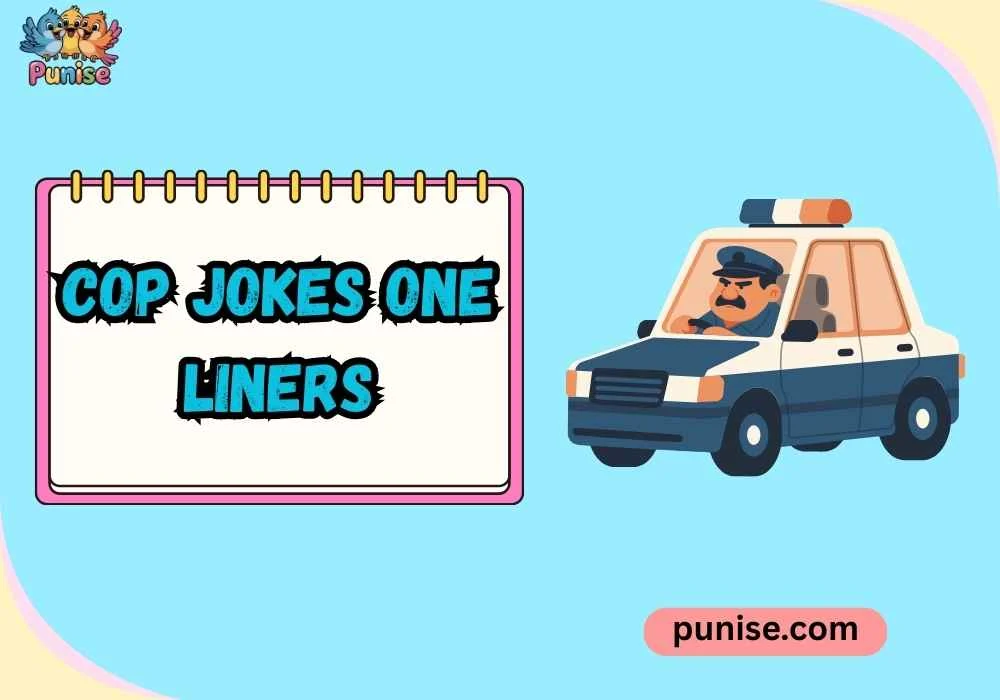 Witty Cop Jokes One-Liners