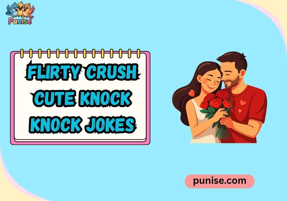 Witty Flirty Crush Cute Knock