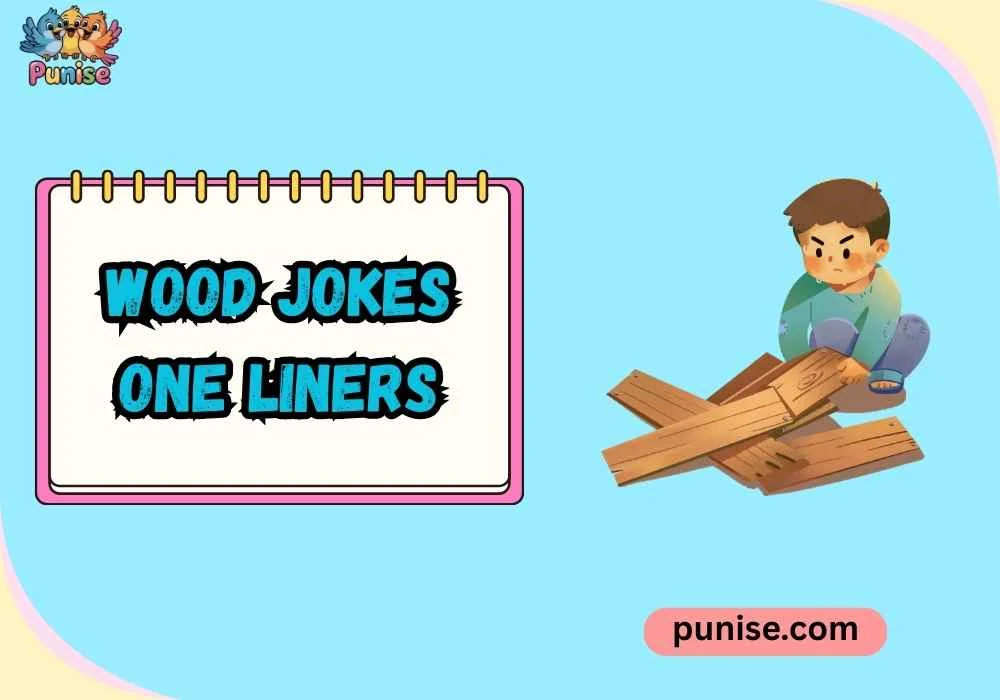 Witty Wood Jokes