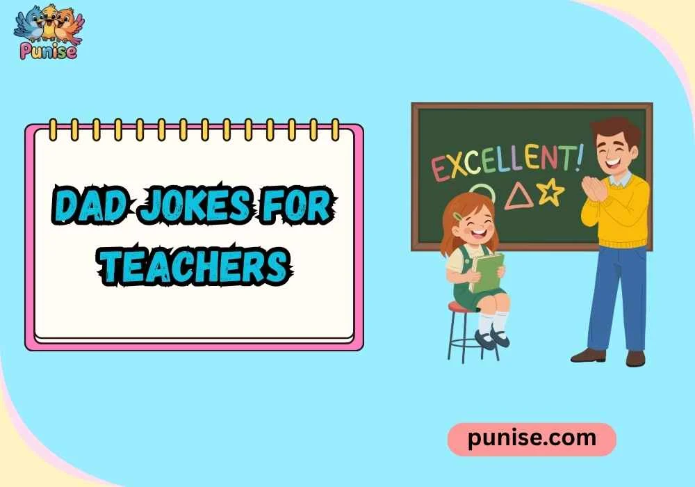 Best Dad Jokes for Teachers
