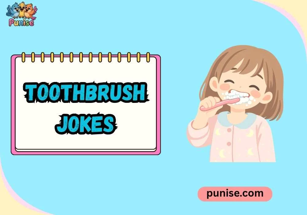 Best Toothbrush Jokes