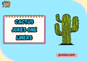 Cactus Jokes One Liners