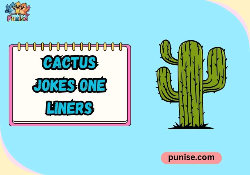 Cactus Jokes One Liners