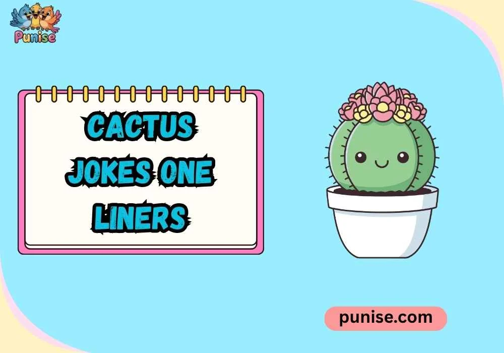 Clever cactus jokes one liners 