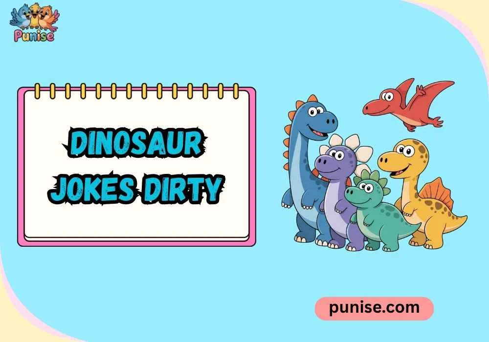 Dinosaur Jokes Dirty