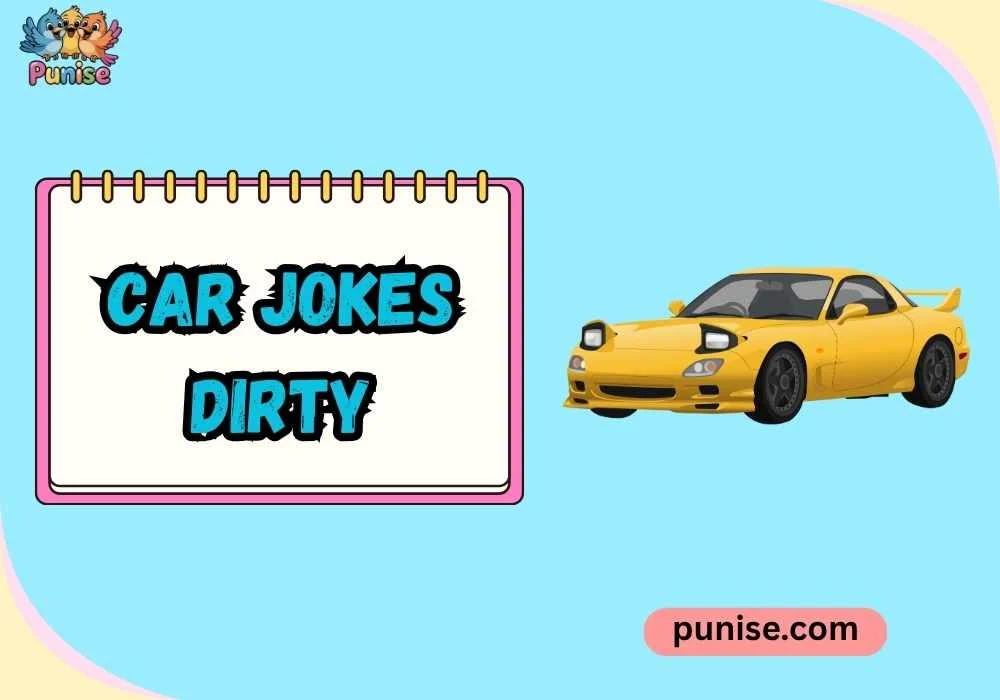 Quick & Quirky Car Jokes Dirty