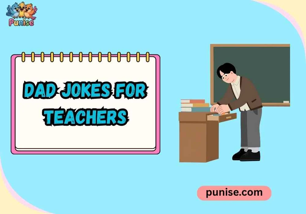 Quick & Quirky Dad Jokes for Teachers