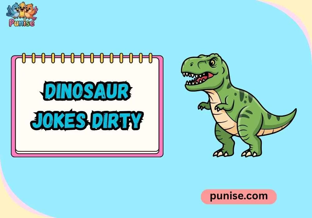 Quick & Quirky Dinosaur Jokes Dirty