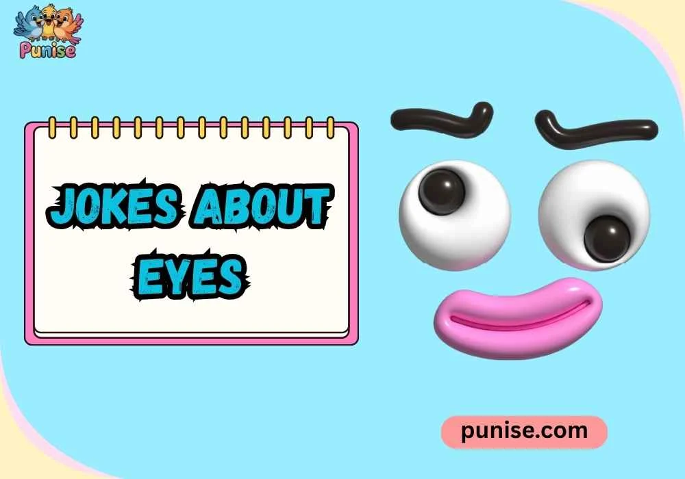 Short ‘N Sharp jokes about eyes