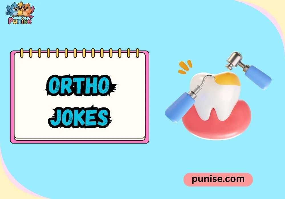 Short ‘N Sharp ortho jokes