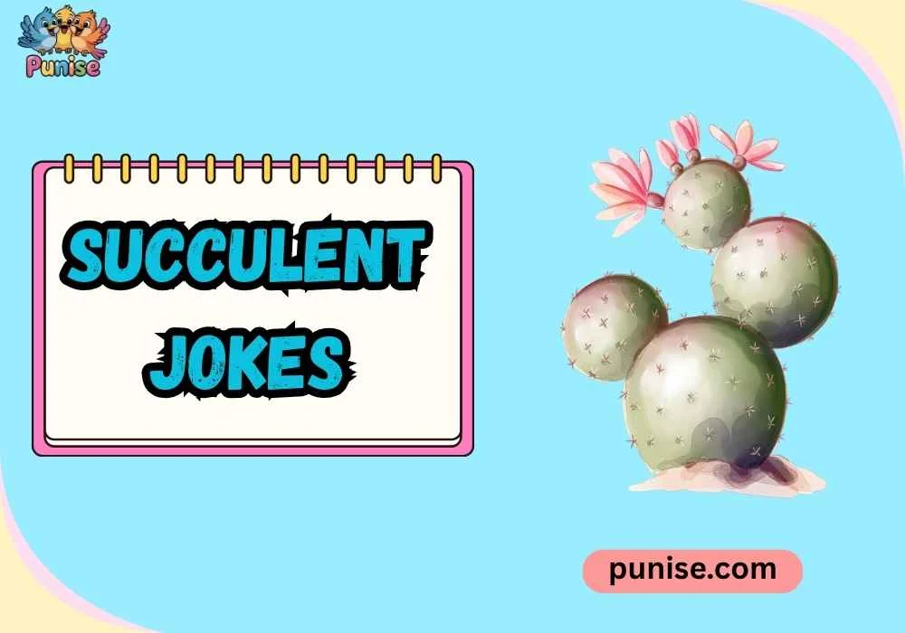 Succulent Jokes