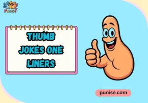 Thumb Jokes One Liners