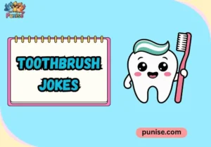 Toothbrush Jokes