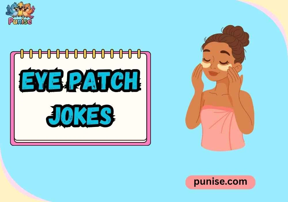 Witty Eye Patch Jokes