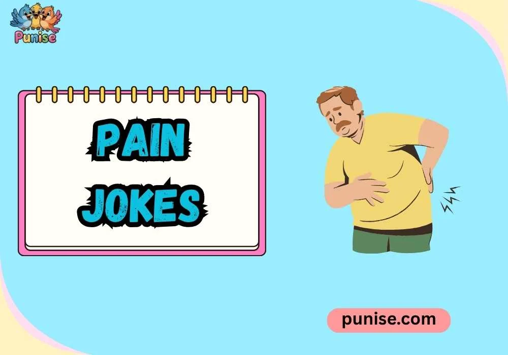 Witty Pain Jokes